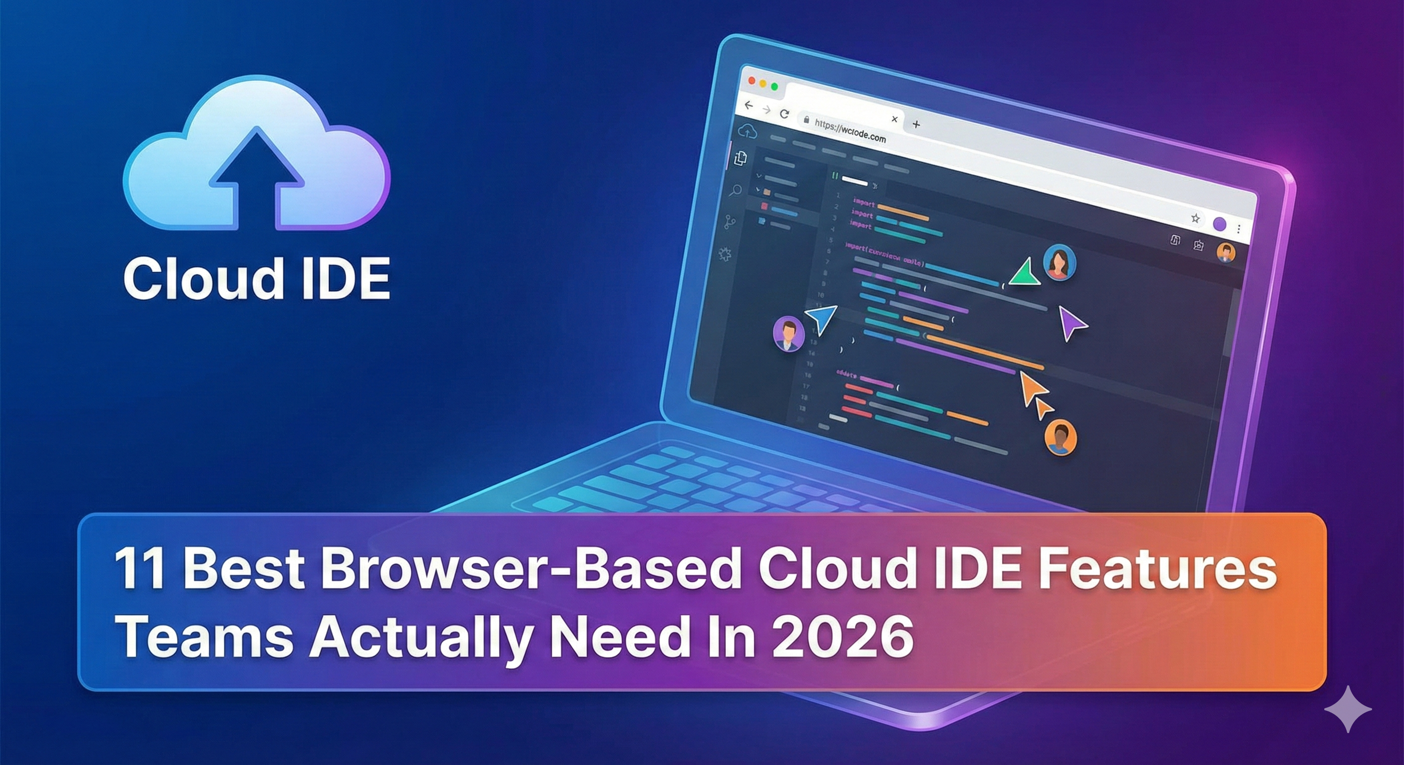 Featured image for blog post titled "11 Best Browser-Based Cloud IDE Features Teams Actually Need In 2026," showing a laptop with a collaborative cloud code editor.