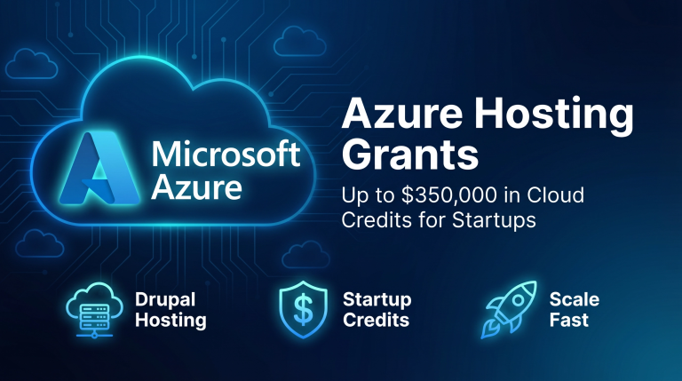 Microsoft Azure Hosting Grants for Startups — Up to $350,000 in Cloud Credits for Drupal Infrastructure